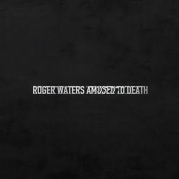 Amused To Death