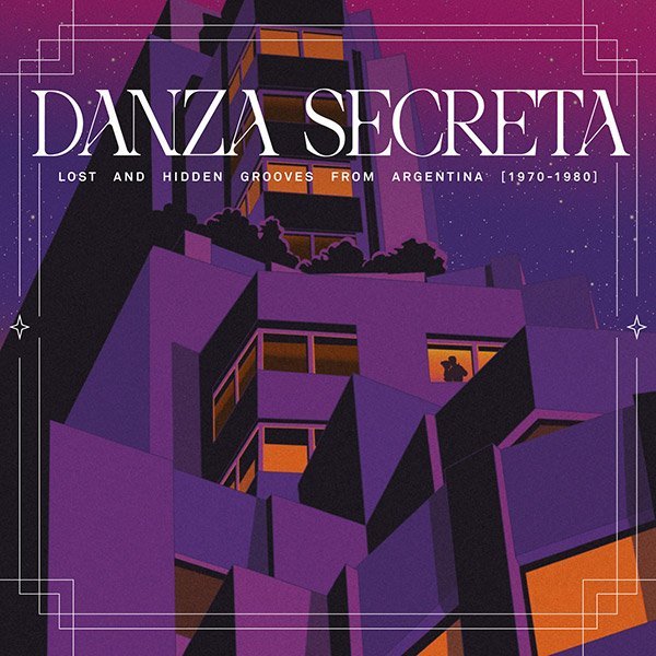 Danza Secreta: Lost And Hidden Grooves From Argentina (1970-80)